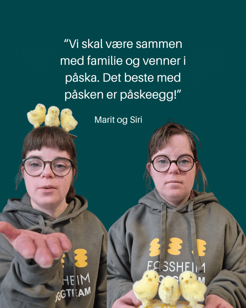 To kvinner med med Downs syndrom. Den ene har tre påskekyllinger på hodet og sender slengkyss. Den andre holder tre påskekyllinger.